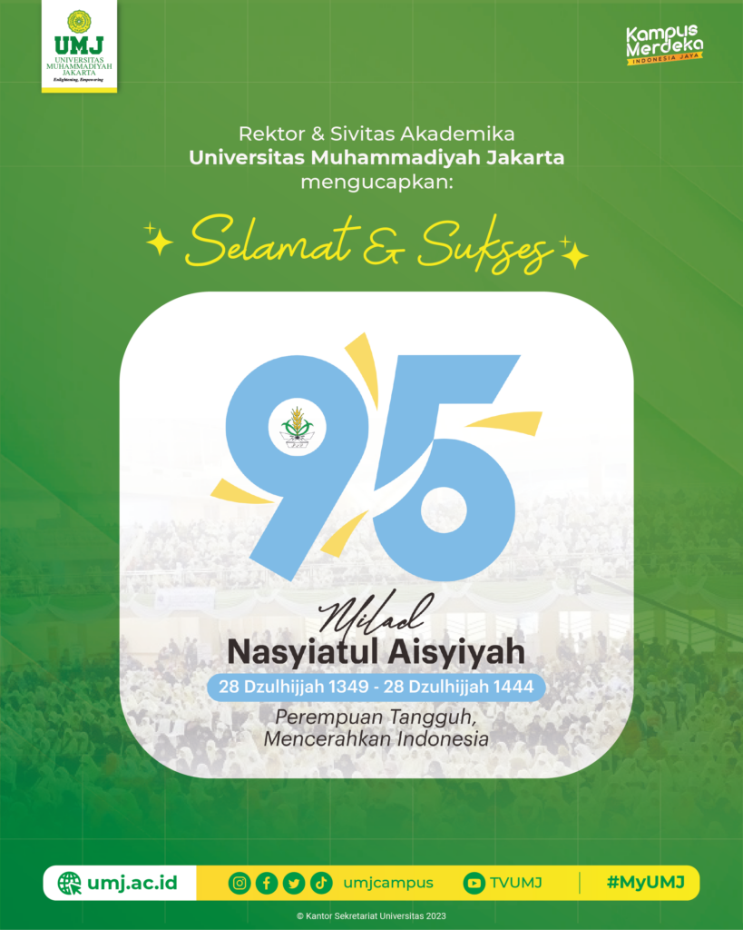 Pimpinan dan Sivitas Akademika Universitas Muhammadiyah Jakarta engucapkan:Selamat dan Sukses atas Milad Ke 95 Nasyiatul Aisyiyah